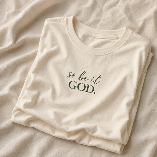 So Be It God T-Shirt