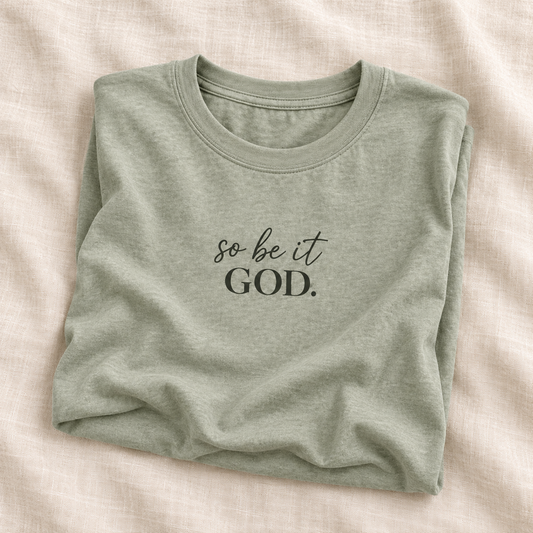 So Be It God faith tee softly folded on ivory linen